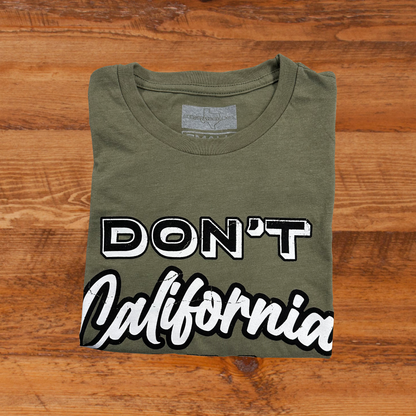 Don't California My Texas - Unisex T-shirt